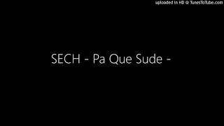 SECH - Pa Que Sude -