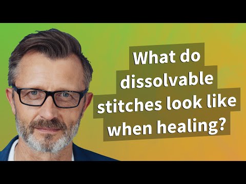 What do dissolvable stitches look like when healing?