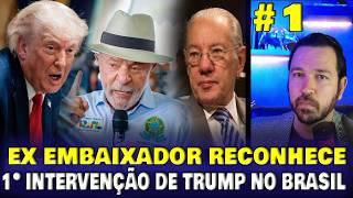 #1 EX EMBAIXADOR AFIRMA QUE PRIMEIRA INTERVENÇÃO DE TRUMP NO BRASIL JÁ ACONTECEU, E QUE NÃO ESPERA A