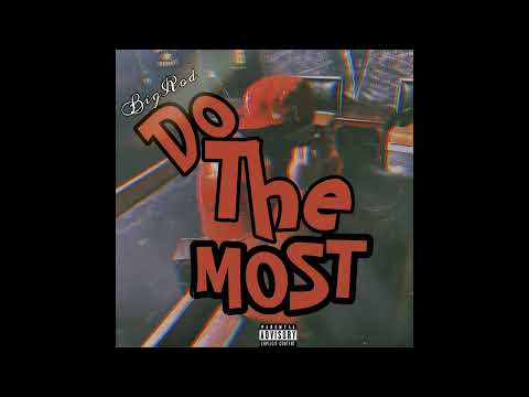 BigRod - Do The Most