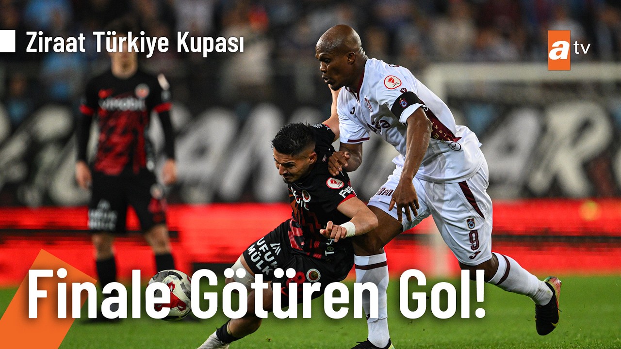 Trabzonspor'u finale taşıyan gol geldi - Gençlerbirliği 1 - 2 Trabzonspor Ziraat Türkiye Kupası