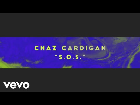 Chaz Cardigan - S.O.S (Lyric Video)