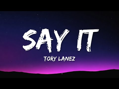 Tory Lanez - Say It (Lyrics)