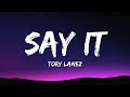 Tory Lanez Say It Lyrics