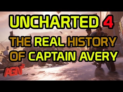 Uncharted 4 - The TRUTH Behind the REAL Captain Avery!