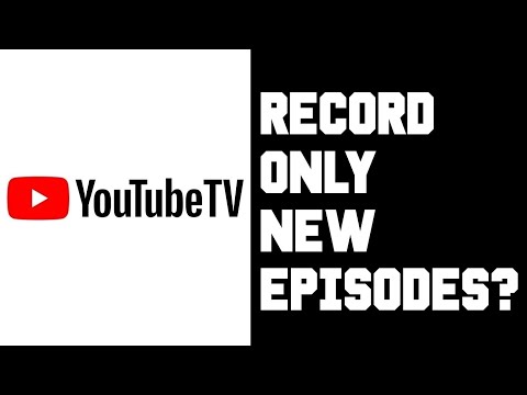 Youtube TV Can You Record Only New Episodes? How Youtube TV Recordings Work Explanation