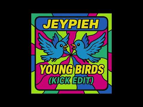 Dj Weirdo, Dr. Phil Omanski - Young Birds (Jeypieh Kick Edit)