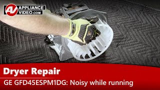 GE Dryer Repair - Noisy While Running - Blower Wheel