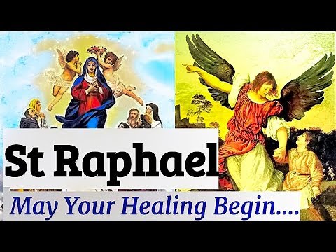 Prayer to St Raphael - Healing, Deliverance, Protection, Peace, Prosperity, Happy Unions, Purity