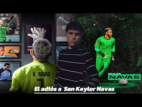 El adiós 👋 a San Keylor Navas 🇨🇷🧤👑