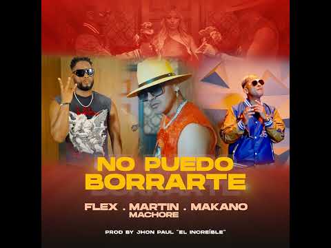 Flex, Martin Machore, Makano - No Puedo Borrarte (Audio Oficial) • Romántic Style 