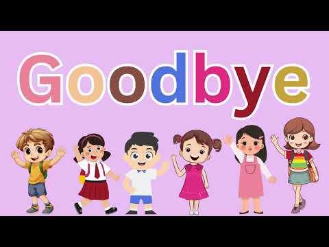 Goodbye Song For Kids In Pre K, Preschoolers And Toddlers - Created: By Jahlia Vidal