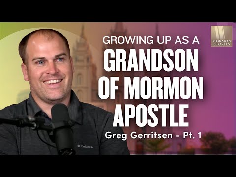 Growing Up as the Grandson of an LDS Apostle (Joseph B. Wirthlin) - Greg Gerritsen Pt. 1 | Ep. 1661