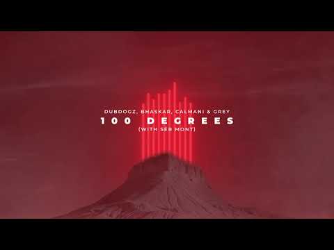 Dubdogz, Bhaskar, Calmani & Grey - 100 Degrees (with Séb Mont) [Official Lyric Video]