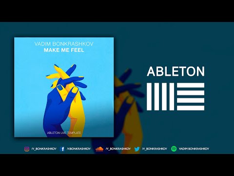 Make Me Feel by Vadim Bonkrashkov (David Guetta & Morten Future Rave style) [Ableton Live Template]