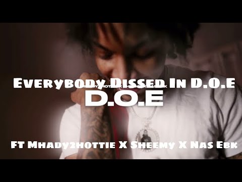 Everybody Dissed in Mhady2Hottie x Sheemy x Nas Ebk - D.O.E