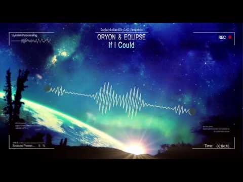 Oryon & Eqlipse - If I Could [HQ Free]