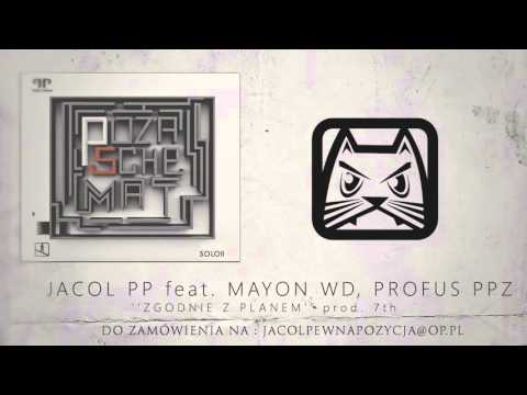 JACOL PP feat  MAYON WD, PROFUS PPZ   '' ZGODNIE Z PLANEM '' prod  7th