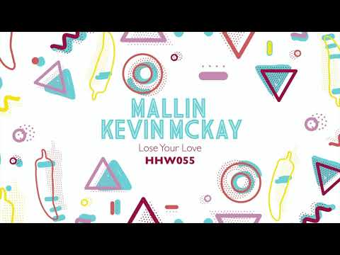Mallin, Kevin McKay  - Lose Your Love (Extended Mix) [Hungarian Hot Wax]