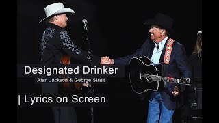 Designated Drinker | Alan Jackson &amp; George Strait ~ Lyrics