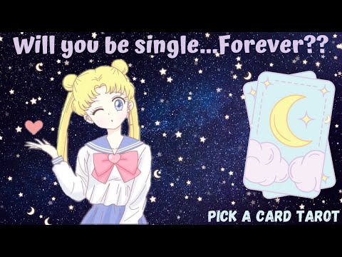 Will You Be Single Forever?!💔🤭Pick A Card Tarot Reading