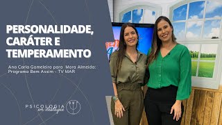 Na TV: Personalidade, temperamento e caráter: entenda as diferenças