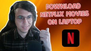 How To Download Movies From Netflix On Laptop