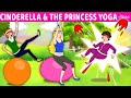 Cinderella And The Princess Yoga Bedtime Stories For Kids In English Fairy Tales