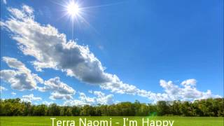 Terra Naomi - I'm Happy