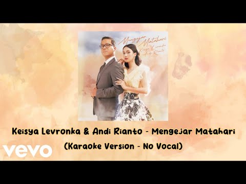 Keisya Levronka, Andi Rianto - Mengejar Matahari (Karaoke Version - No Vocal)