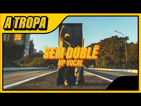A TROPA l NP Vocal - Sem Dublê
