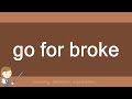 Go For Broke