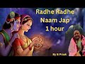 Radhe Radhe Nam Jap kirtan | 1 hour |  B Praak Voice