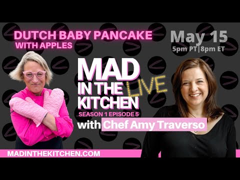 Dutch Baby Pancakes - Season 1 Episode 5 MAD IN THE KITCHEN LIVE