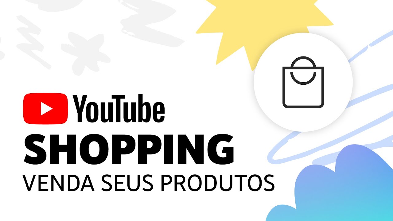 YouTube Shopping: marque e exiba os produtos da sua loja!