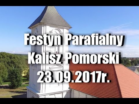 Festyn Parafialny w Kaliszu Pomorskim - 23.09.2017r.