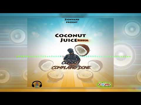 Congo i - Complaining Done (coconut juice riddim)