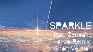 Kimi no na wa OST: Sparkle feat. Zenpaku [ dj-Jo Remix ] Short Version