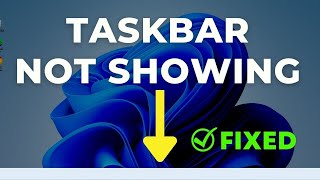 Taskbar Not Working/ Showing on Windows 11 Laptop? Here