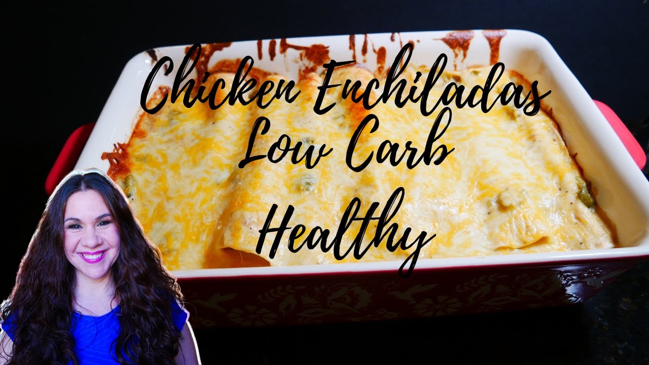 CHICKEN ENCHILADAS THAT ARE LOW CARB AND HEALTHY