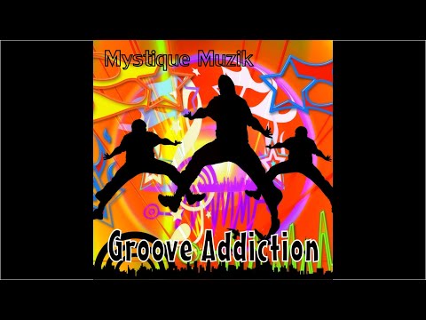 Mystique Muzik - Groove Addiction (Cool Funk Mix)