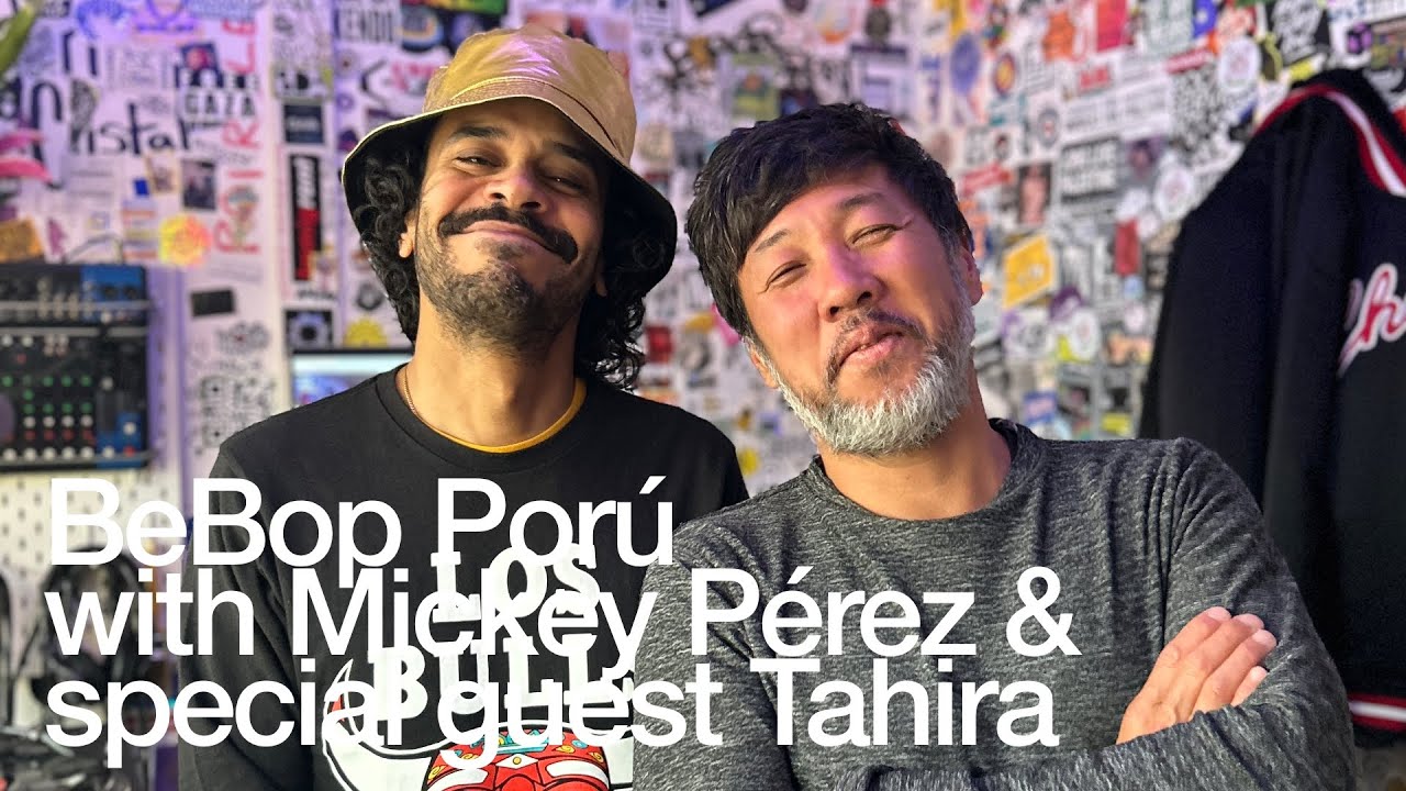 BeBop Porú - BeBop Porú with Mickey Pérez & special guest Tahira @TheLotRadio  04-05-2025