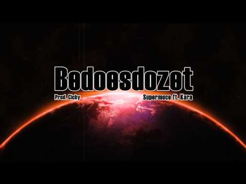 Bedoesdozet - Supermoce ft. Kara (Prod. Cichy)