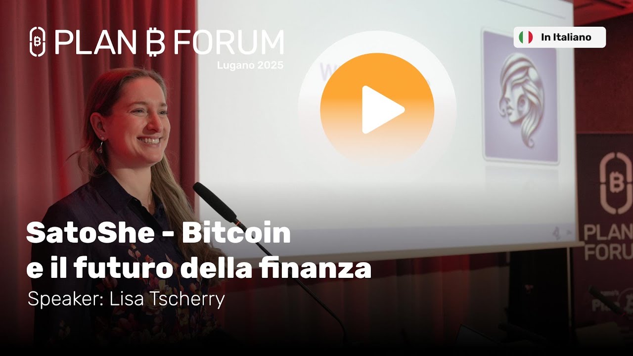 SatoShe: Bitcoin e il Futuro della Finanza | Lisa Tscherry | Plan ₿ Forum