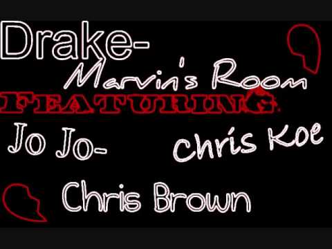 Drake- Marvin's Room (Feat.JoJo, ChrisKoe,ChrisBrown)