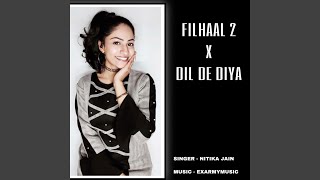 Medley: Filhaal 2 / Dil De Diya Hai song artwork
