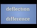 Deflection difference Meaning