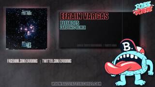 Efrain Vargas - Pleiades (Zardonic Remix)