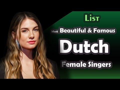 List , Most Beautiful & Famous Dutch Female Singers