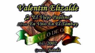 El Viejo Paulino (Banda) - Valentin Elizalde